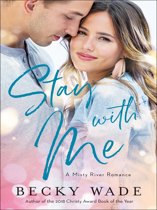 Title details for Stay with Me by Becky Wade - Wait list